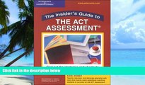 Big Deals  Insider s Guide:  ACT,1st ed (Peterson s Insider s Guide to the ACT Assessment)  Free