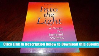[Download] Into the Light: A Guide for Battered Women Online Books