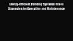 [PDF] Energy-Efficient Building Systems: Green Strategies for Operation and Maintenance Full