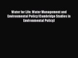 [PDF] Water for Life: Water Management and Environmental Policy (Cambridge Studies in Environmental