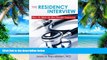 Big Deals  The Residency Interview: How To Make the Best Possible Impression  Free Full Read Most