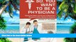 Big Deals  So, You Want to Be a Physician: Getting an Edge in your Pursuit of the Challenging