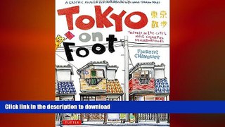 GET PDF  Tokyo on Foot: Travels in the City s Most Colorful Neighborhoods  PDF ONLINE