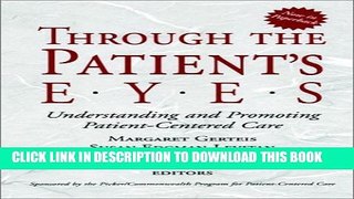[PDF] Through the Patient s Eyes: Understanding and Promoting Patient-Centered Care Popular Online