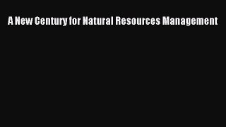 [PDF] A New Century for Natural Resources Management Full Colection