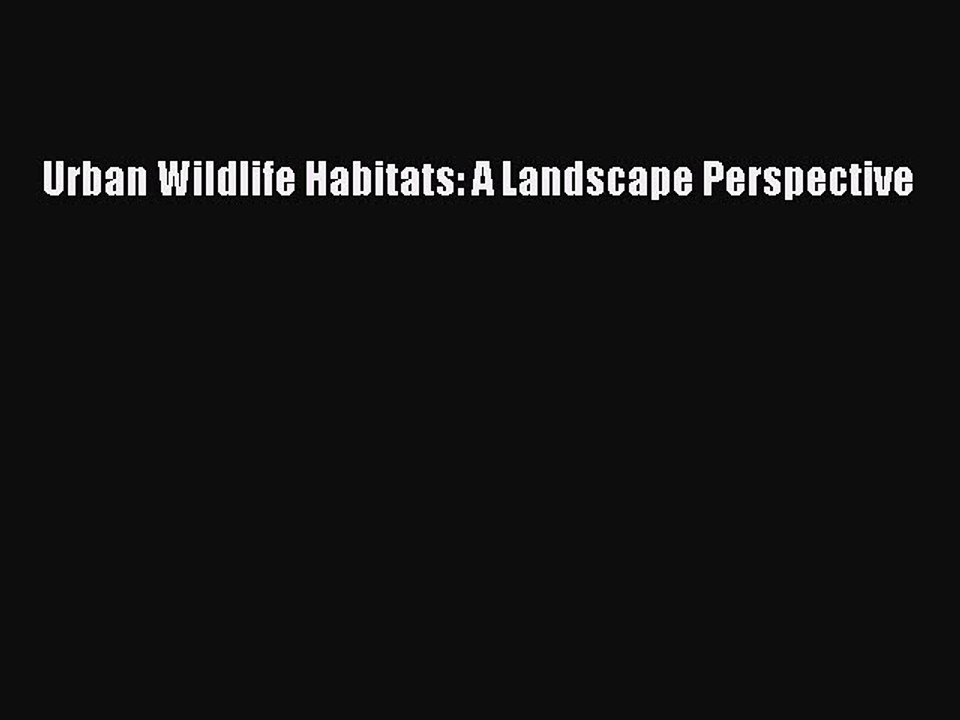 [PDF] Urban Wildlife Habitats: A Landscape Perspective Popular Online