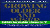 [Read] Growing Older   Wiser: Coping with Expectations, Challenges, and Change in the Later Years