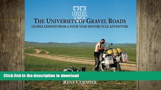 FAVORIT BOOK The University of Gravel Roads: lobal Lessons from a Four-Year Motorcycle Adventure