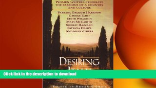 DOWNLOAD Desiring Italy: Women Writers Celebrate the Passions of a Country and Culture FREE BOOK
