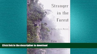 EBOOK ONLINE Stranger in the Forest: On Foot Across Borneo READ EBOOK