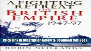 [Download] A Fighting Retreat: British Empire, 1947-1997 Online Ebook
