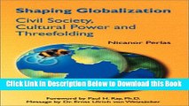 [Best] Shaping Globalization: Civil Society, Cultural Power and Threefolding Online Books