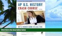 Big Deals  AP U.S. History Crash Course (REA: The Test Prep AP Teachers Recommend)  Best Seller