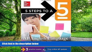 Big Deals  5 Steps to a 5 AP English Language, 2014-2015 Edition: Strategies + 3 Practice Tests +