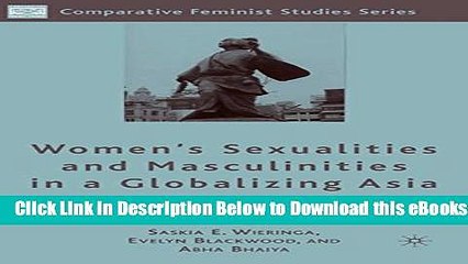 [Reads] Women s Sexualities and Masculinities in a Globalizing Asia (Comparative Feminist Studies)