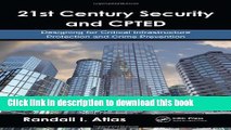Read 21st Century Security and CPTED: Designing for Critical Infrastructure Protection and Crime