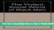 [Download] The Violent Social World of Black Men Popular Online