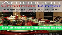 [PDF] American Christmas Dinner: Traditional Christmas Recipes That Everyone Loves: (Christmas,