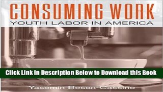 [Reads] Consuming Work: Youth Labor in America Free Books