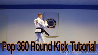 Taekwondo Pop 360 Round Kick Tutorial