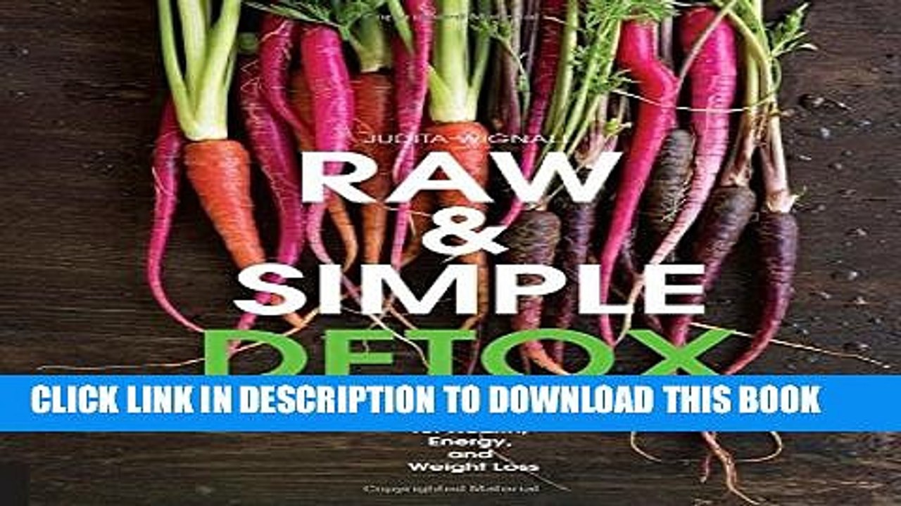 [PDF] Raw and Simple Detox: A Delicious Body Reboot for Health, Energy, and Weight Loss Popular