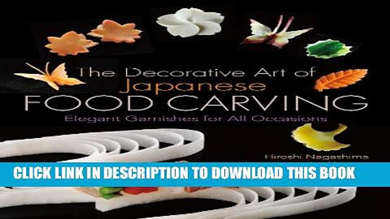 [PDF] Decorative Art of Japanese Food Carving: Elegant Garnishes for All Occasions Full Online