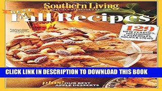 [PDF] SOUTHERN LIVING Best Fall Recipes: 129 New Classics, Including Casseroles, Soups   Stews