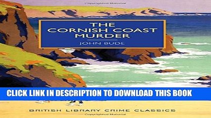 [PDF] The Cornish Coast Murder: A British Library Crime Classic (British Library Crime Classics)