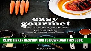 [PDF] Easy Gourmet: Awesome Recipes Anyone Can Cook Full Colection