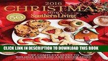 [PDF] Christmas with Southern Living 2016: The Complete Guide to Holiday Cooking and Decorating