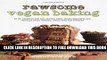 [PDF] Rawsome Vegan Baking: An Un-cookbook for Raw, Gluten-Free, Vegan, Beautiful and Sinfully