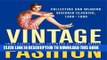 [PDF] Vintage Fashion: Collecting and Wearing Designer Classics, 1900-1990 Popular Colection
