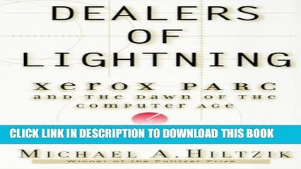 [PDF] Dealers of Lightning: Xerox PARC and the Dawn of the Computer Age Full Online