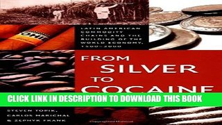 [PDF] From Silver to Cocaine: Latin American Commodity Chains and the Building of the World
