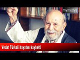 Vedat Türkali hayatını kaybetti