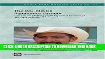 [PDF] The U.S.-Mexico Remittance Corridor: Lessons on Shifting from Informal to Formal Transfer