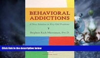 Must Have PDF  Behavioral Addictions: A New Solution to Very Old Problems  Best Seller Books Most