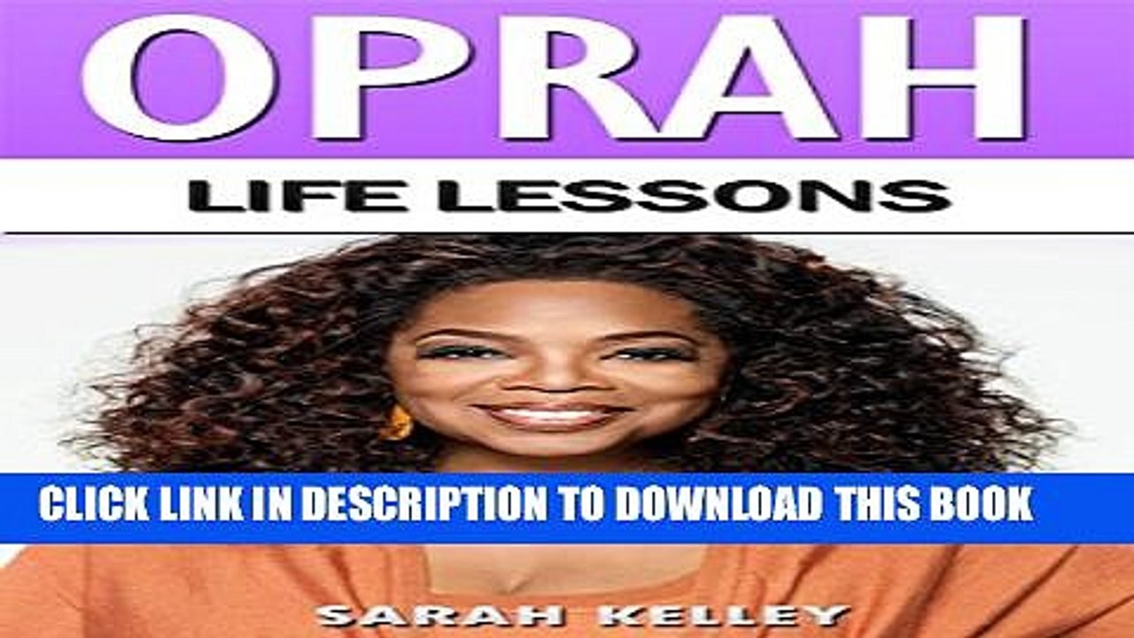[PDF] Oprah: Life lessons: (Oprah Winfrey, Oprah Book Club, Inspirational, Motivation, Oprah