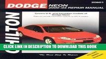 [Read PDF] Dodge Neon 2000-2003 (Chilton s Total Car Care Repair Manuals) Download Online