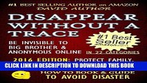 [PDF] DISAPPEAR WITHOUT A TRACE - BE INVISIBLE TO BIG BROTHER   ANONYMOUS ONLINE - PROTECT FAMILY,