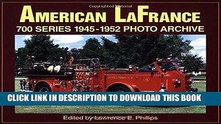 [Read PDF] American LaFrance 700 Series 1945-1952 Photo Archive Ebook Online