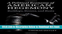 [Download] A Political Economy of American Hegemony: Buildups, Booms, and Busts Online Books