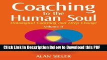 [Read] Coaching to the Human Soul: Ontological Coaching and Deep Change: Volume II: Emotional