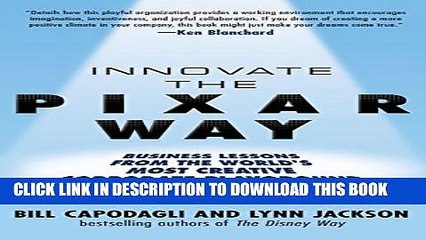 [PDF] Innovate the Pixar Way: Business Lessons from the World s Most Creative Corporate Playground