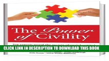 [PDF] The Power of Civility: Top Experts Reveal the Secrets of Social Capital Full Colection