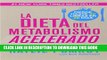 [PDF] La dieta del metabolismo acelerado: Come mÃ¡s, pierde mÃ¡s (Spanish Edition) Full Colection