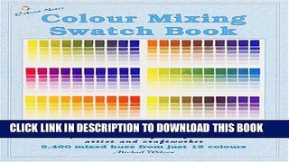 [PDF] Colour Mixing Swatch Book: 2460 Mixed Hues from Just 12 Colours Popular Colection