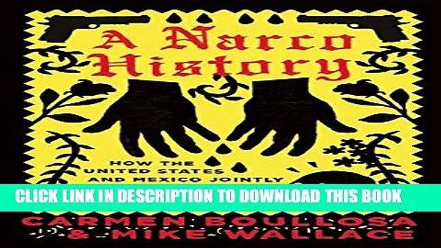 [PDF] A Narco History: How the United States and Mexico Jointly Created the Mexican Drug War