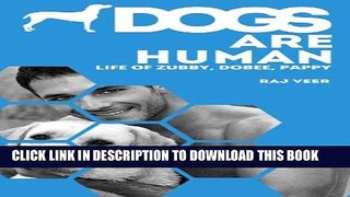 [PDF] Dogs Are Human: Life of Zubby, Dobee, Pappy Full Online