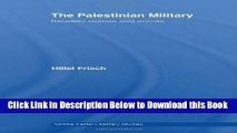 [Best] The Palestinian Military: Between Militias and Armies (Middle Eastern Military Studies)